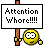 :attentionwhore: